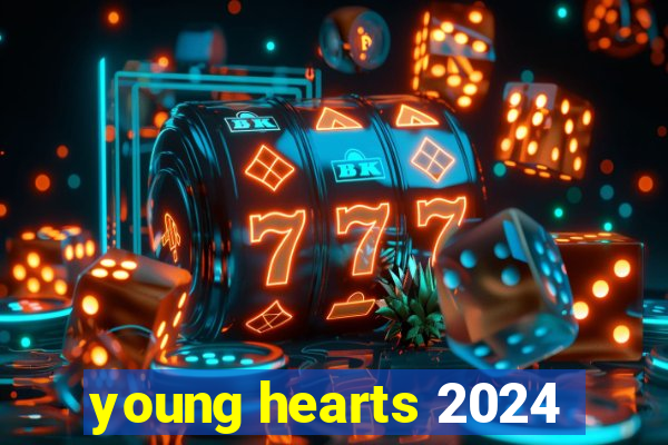 young hearts 2024